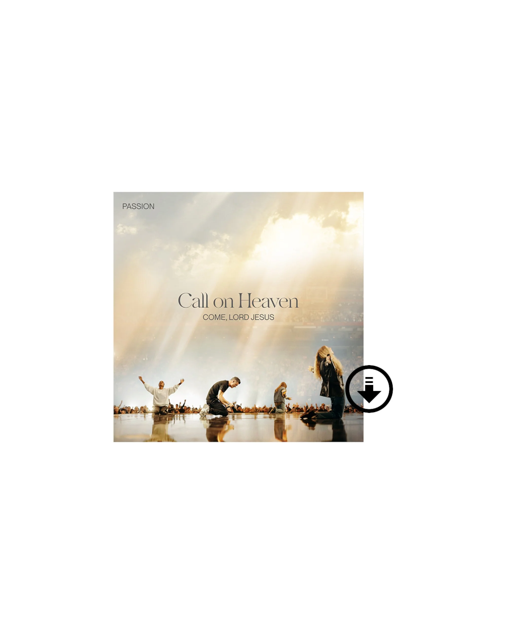 Call On Heaven (Come, Lord Jesus) - Live From Passion Conference, Atlanta, GA/2024/2025 Digital Album