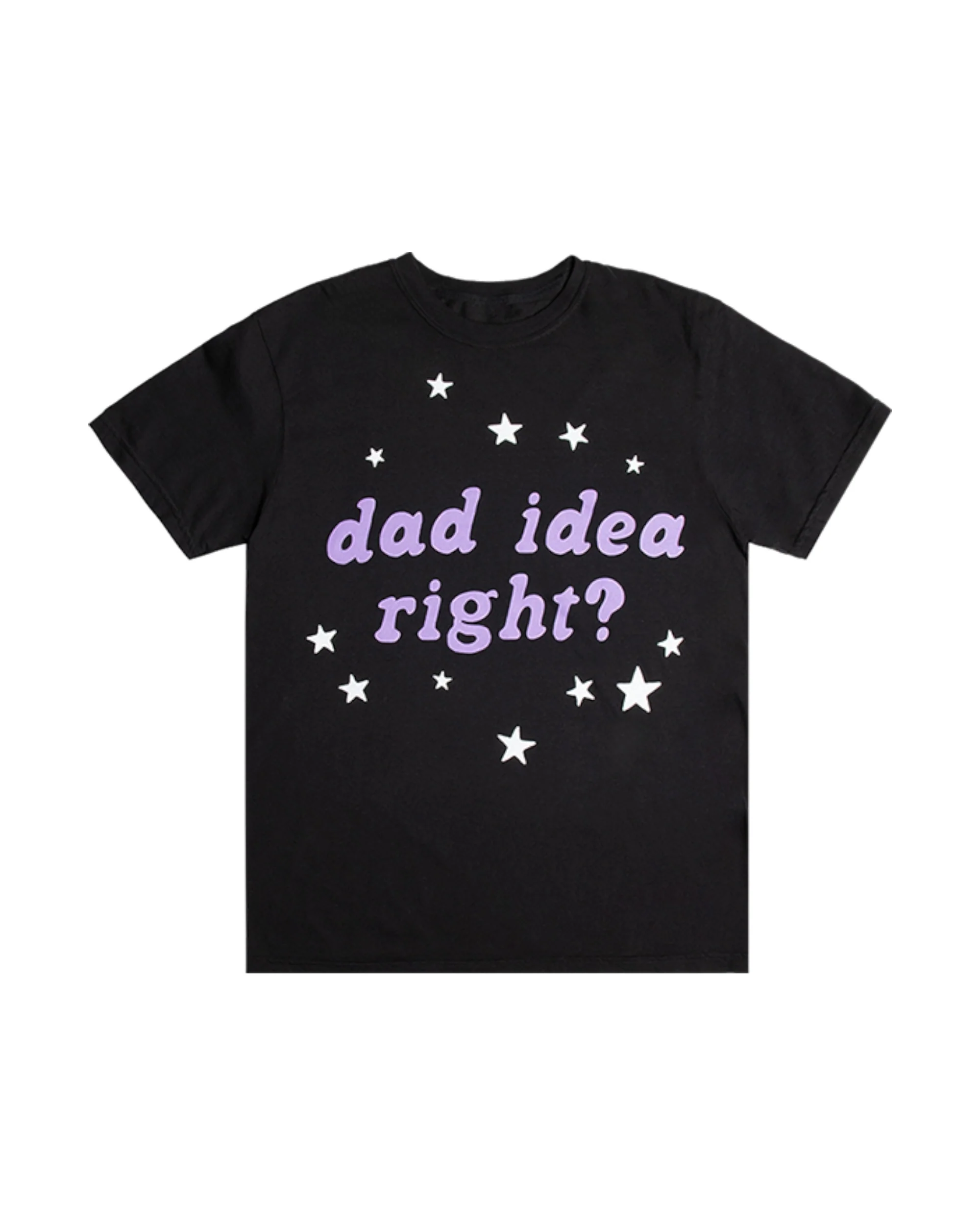 dad idea right? t-shirt