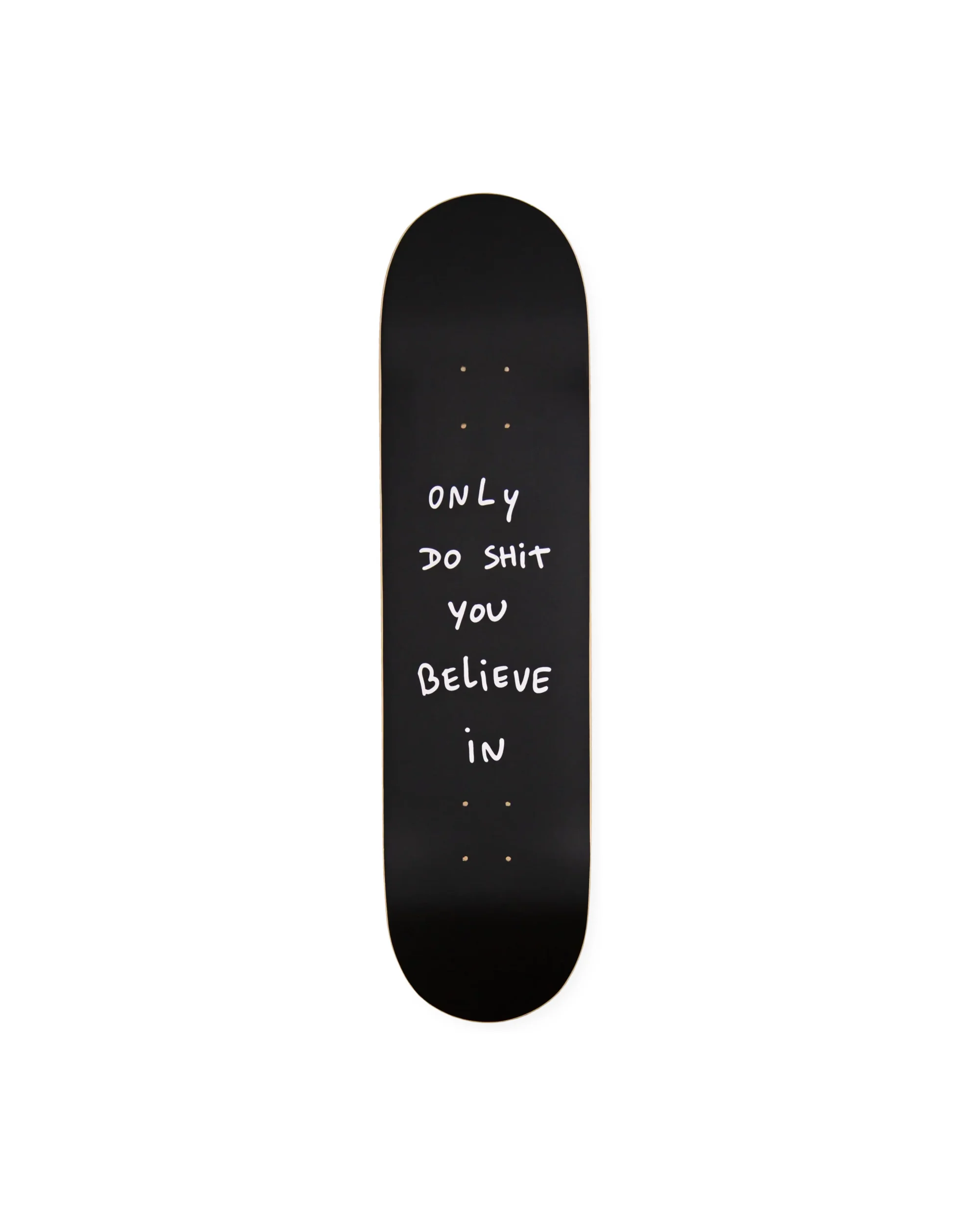 Only Do Shit You Believe In (Black)
